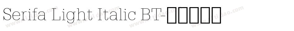 Serifa Light Italic BT字体转换